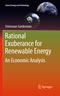 Rational Exuberance for Renewable Energy - An Economic Analysis