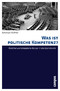 Was ist politische Kompetenz? - Politiker und engagierte Bürger in der Demokratie