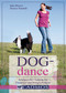 Dogdance - Erfolgreiches Training für Einsteiger und Fortgeschrittene