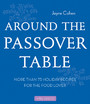 SmokeTestIII-Around the Passover Table - 75 Holiday Recipes for the Food Lover