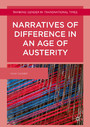 Narratives of Difference in an Age of Austerity