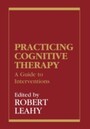 Practicing Cognitive Therapy - A Guide to Interventions