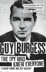 Guy Burgess - The Spy Who Knew Everyone