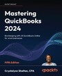 Mastering QuickBooks 2024 - Bookkeeping with US QuickBooks Online for small businesses