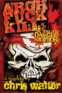 Argh Fuck Kill: The Story of the DayGlo Abortions