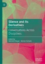 Silence and its Derivatives - Conversations Across Disciplines