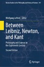 Between Leibniz, Newton, and Kant - Philosophy and Science in the Eighteenth Century