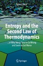 Entropy and the Second Law of Thermodynamics - ... or Why Things Tend to Go Wrong and Seem to Get Worse