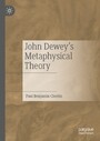 John Dewey's Metaphysical Theory