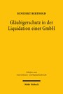 Gläubigerschutz in der Liquidation einer GmbH - Eine Untersuchung zu § 73 GmbHG