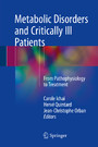 Metabolic Disorders and Critically Ill Patients - From Pathophysiology to Treatment
