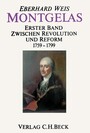 Montgelas Bd. 1: 1759-1799. Zwischen Revolution und Reform
