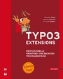 TYPO3-Extensions - Professionelle Frontend- und Backend-Programmierung