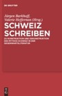 Schweiz schreiben - Zu Konstruktion und Dekonstruktion des Mythos Schweiz in der Gegenwartsliteratur