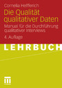 Die Qualität qualitativer Daten - Manual für die Durchführung qualitativer Interviews
