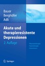 Akute und therapieresistente Depressionen - Pharmakotherapie - Psychotherapie - Innovationen