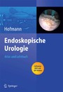 Endoskopische Urologie - Atlas und Lehrbuch
