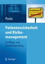 Patientensicherheit und Risikomanagement - im Pflege- und Krankenhausalltag