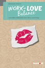 Work-Love Balance - Lustvolles Liebesleben trotz Stress und Alltag