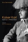 Kaiser Karl - Mythos & Wirklichkeit. Vorwort Karl von Habsburg