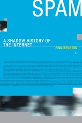 Spam - A Shadow History of the Internet