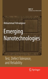 Emerging Nanotechnologies - Test, Defect Tolerance, and Reliability