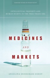 Of Medicines and Markets - Intellectual Property and Human Rights in the Free Trade Era
