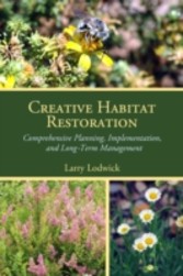 Creative Habitat Restoration - Comprehensive Planning, Implementation, and Long-Term Management