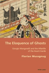 Eloquence of Ghosts - Giorgio Manganelli and the Afterlife of the Avant-Garde