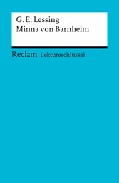 Lektüreschlüssel. Gotthold Ephraim Lessing: Minna von Barnhelm - Reclam Lektüreschlüssel