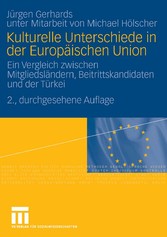 Kulturelle Unterschiede in der Europäischen Union - Ein Vergleich zwischen Mitgliedsländern, Beitrittskandidaten und der Türkei