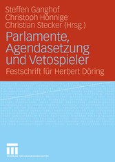 Parlamente, Agendasetzung und Vetospieler - Festschrift für Herbert Döring