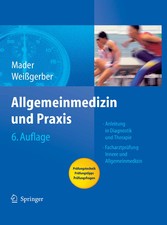 Allgemeinmedizin und Praxis - Anleitung in Diagnostik und Therapie. Mit Fragen zur Facharztprüfung