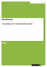 Coaching. Der Systemische Ansatz