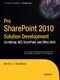 Pro SharePoint 2010 Solution Development - Combining .NET, SharePoint, and Office 2010