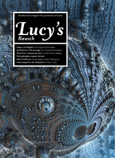 Lucy's Rausch Nr. 4 - Gesellschaftsmagazin für psychoaktive Kultur
