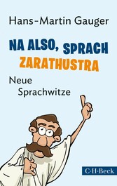 Na also, sprach Zarathustra - Neue Sprachwitze