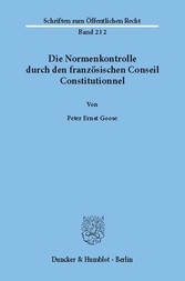 Die Normenkontrolle durch den französischen Conseil Constitutionnel.