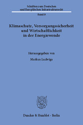 Klimaschutz, Versorgungssicherheit und Wirtschaftlichkeit in der Energiewende.