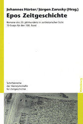 Epos Zeitgeschichte - Romane des 20. Jahrhunderts in zeithistorischer Sicht. 10 Essays für den 100. Band