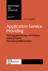 Application Service Providing - Vertragsgestaltung und Risiken, insbesondere Betriebsausfallschäden