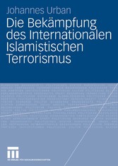 Die Bekämpfung des Internationalen Islamistischen Terrorismus