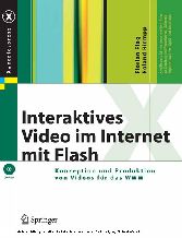 Interaktives Video im Internet mit Flash - Konzeption und Produktion von Videos für das WWW