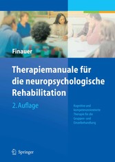 Therapiemanuale für die neuropsychologische Rehabilitation - Kognitive und kompetenzorientierte Therapie für die Gruppen- und Einzelbehandlung