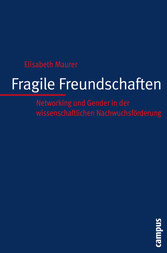 Fragile Freundschaften - Networking und Gender in der wissenschaftlichen Nachwuchsförderung