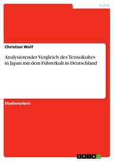 Analysierender Vergleich des Tennokultes in Japan mit dem Führerkult in Deutschland
