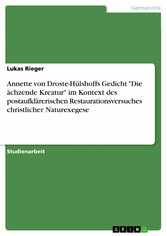 Annette von Droste-Hülshoffs Gedicht 'Die ächzende Kreatur' im Kontext des postaufklärerischen Restaurationsversuches christlicher Naturexegese
