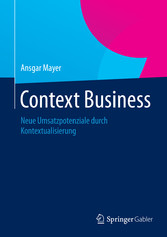Context Business - Neue Umsatzpotenziale durch Kontextualisierung