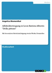 Affektübertragung in Leon Battista Albertis 'Della pittura' - Mit besonderer Berücksichtigung zweier Werke Donatellos