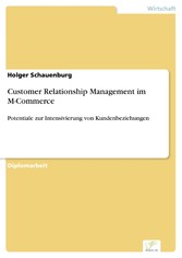 Customer Relationship Management im M-Commerce - Potentiale zur Intensivierung von Kundenbeziehungen